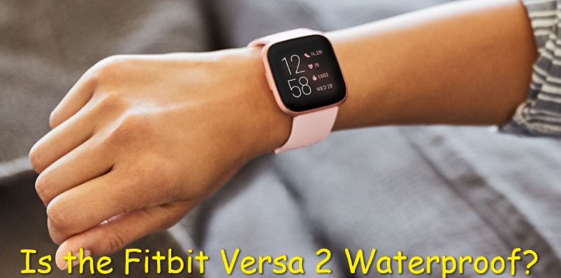 Is the fitbit versa two waterproof new arrivals