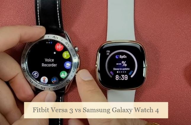 Fitbit Versa 3 vs Samsung Galaxy Watch 4