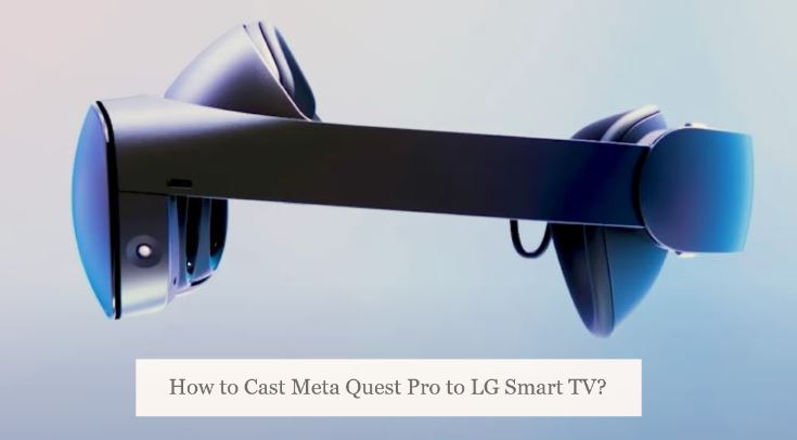 Cast Meta Quest Pro to LG Smart TV