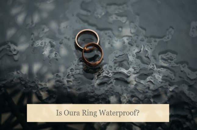 Is Oura Ring Waterproof