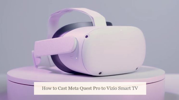 how to Meta Quest Pro to Vizio Smart TV