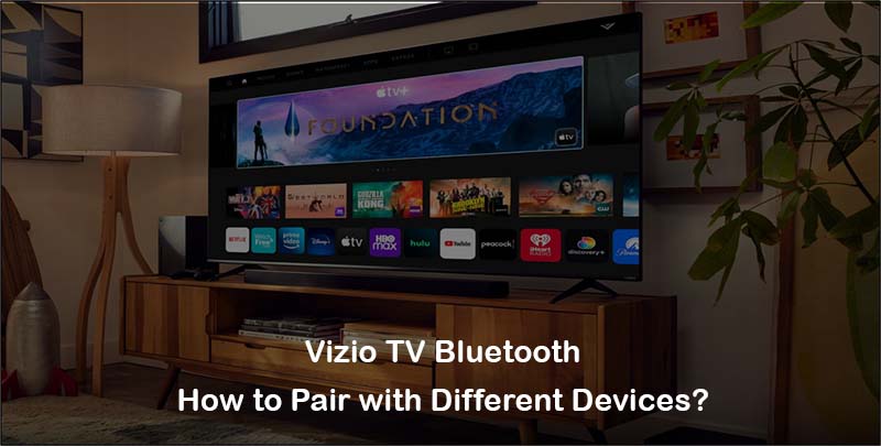 Vizio TV Bluetooth: How to Pair with Different Devices