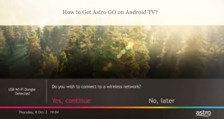 install astro go on android tv