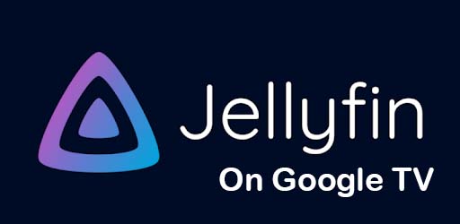 jellyfin on google tv