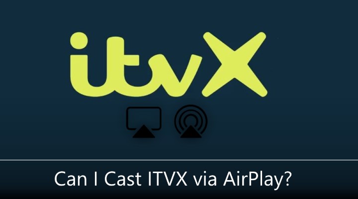 Cast ITVX via AirPlay