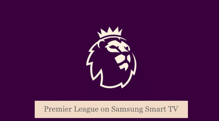 watch Premier League on Samsung Smart TV