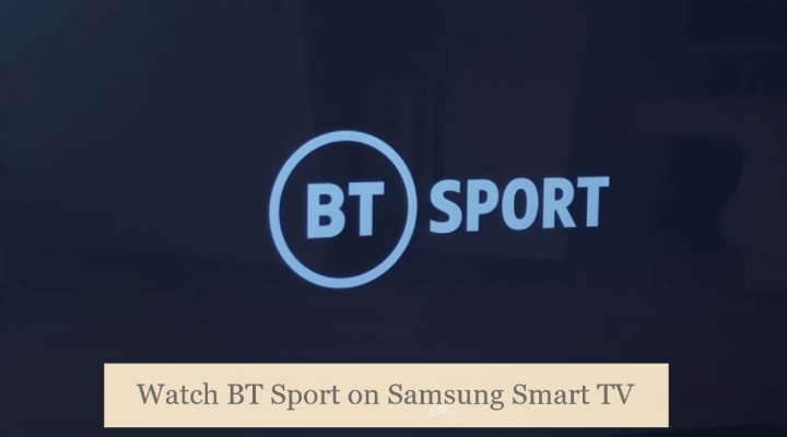 Watch BT Sport on Samsung Smart TV
