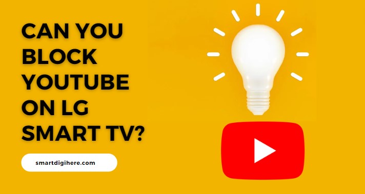 Block YouTube on LG Smart TV
