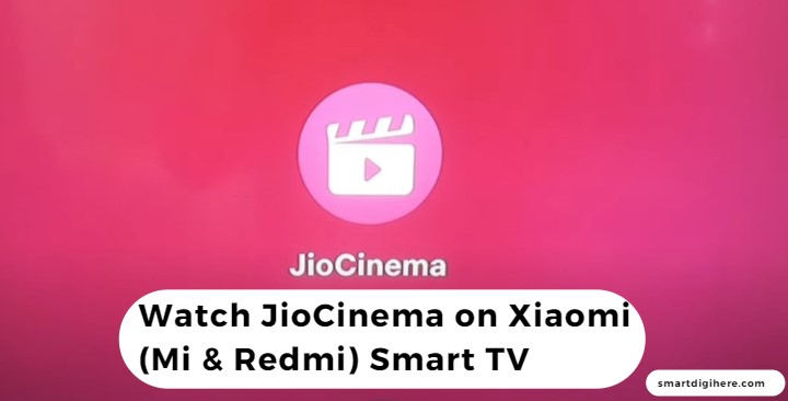 JioCinema on Xiaomi / Mi / Redmi Smart TV