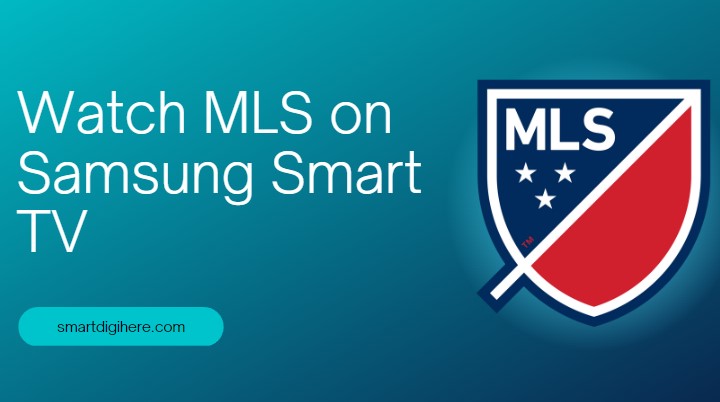 Watch MLS on Samsung Smart TV