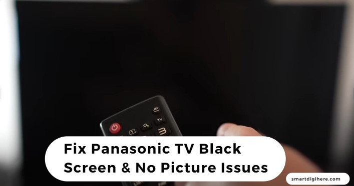 panasonic tv black screen & No pictures