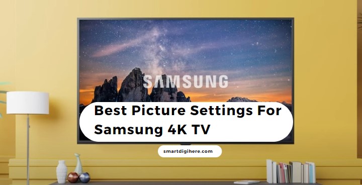 Picture Settings For Samsung 4K TV