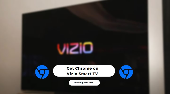 Get Chrome on Vizio Smart TV