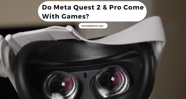 Do Meta Quest 2 & Pro Come With Games?