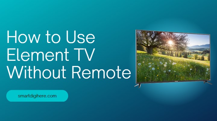 Element TV Without Remote