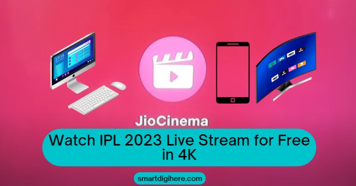 Watch IPL 2023 Live Stream for Free in 4K