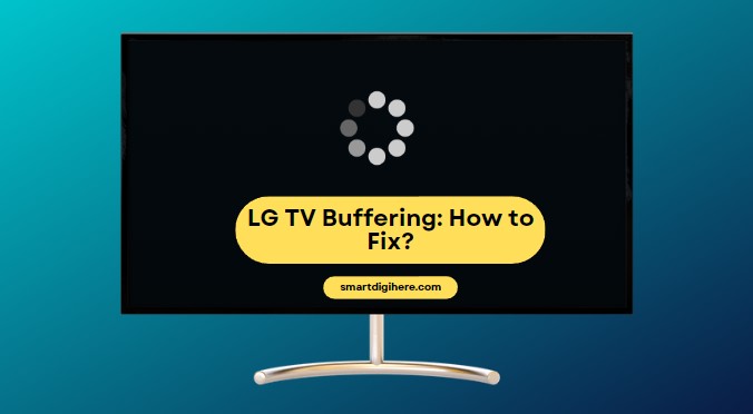 fix LG TV Buffering