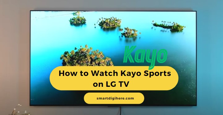 how to watch Kayo Sports on LG TV