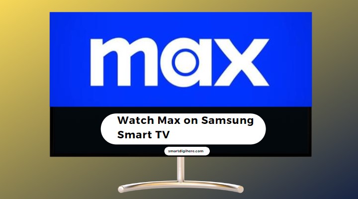 watch Max on Samsung Smart TV