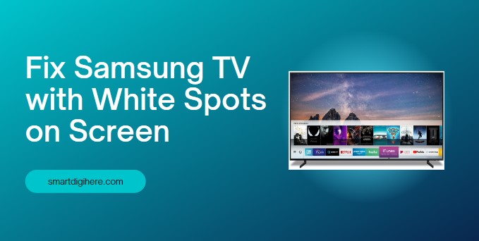 Samsung TV with White Spots on Screen