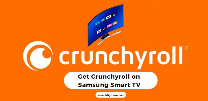 Get Crunchyroll on Samsung Smart TV