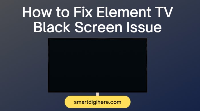 element tv black screen