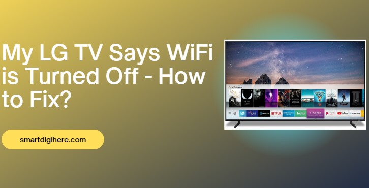 My LG TV Says WiFi is Turned Off (How to Fix in 2023)