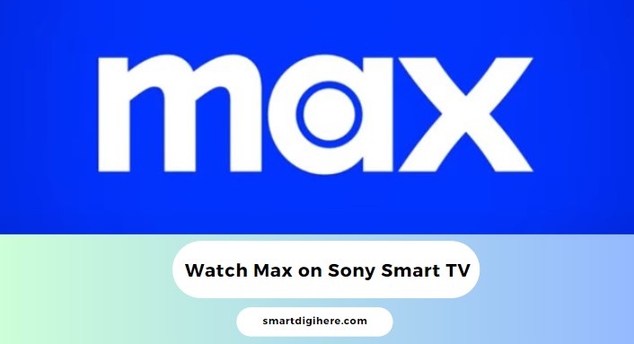 Max on Sony Smart TV