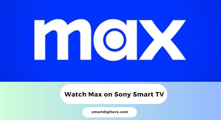 Get Max on Sony TV