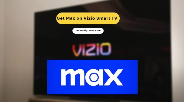watch Max on Vizio Smart TV