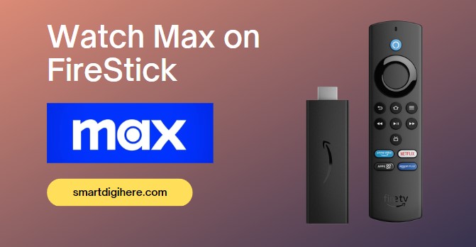 How To Install And Watch Max On Firestick 2024 Smart Digi Here