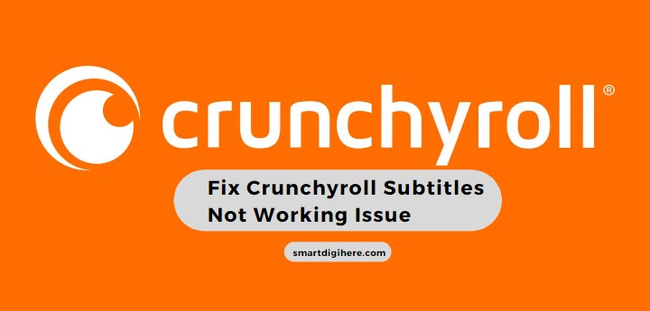 Crunchyroll Subtitles Not Working