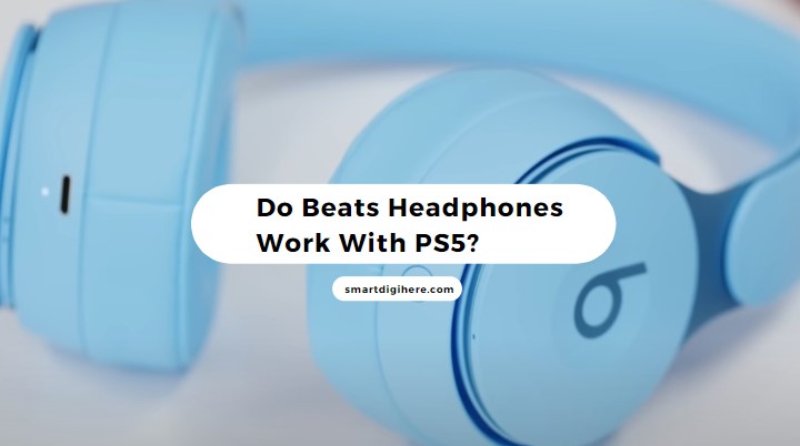 do beats headphones work with ps5?