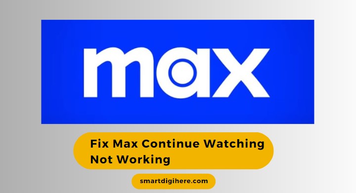 fix Max Continue Watching Not Working