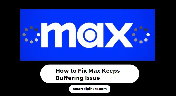 Max Keeps Buffering