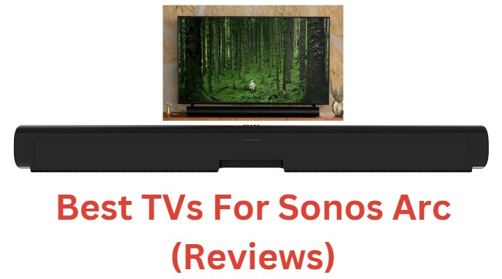 best tvs for sonos arc
