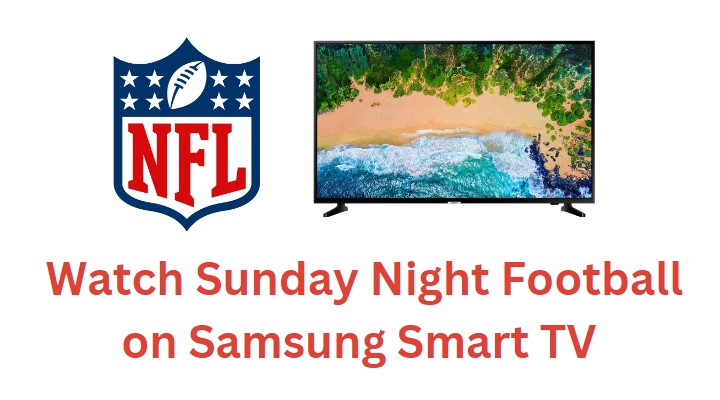 Watch Sunday Night Football on Samsung Smart TV (2023)