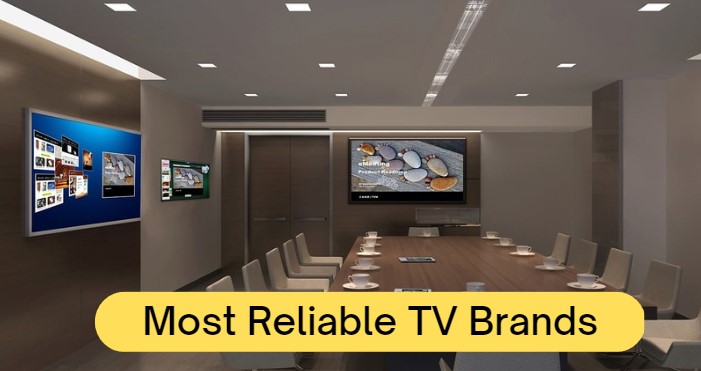 Most Reliable TV Brands