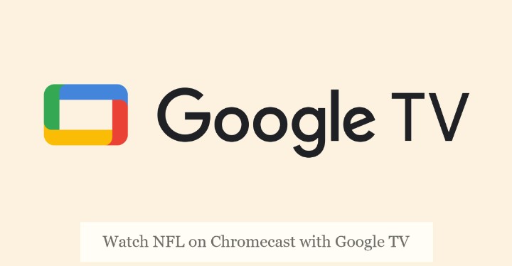 watch NFL on Chromecast with Google TV