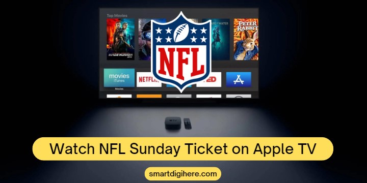 How to Watch NFL Sunday Ticket on Apple TV (2023) - Smart Digi Here